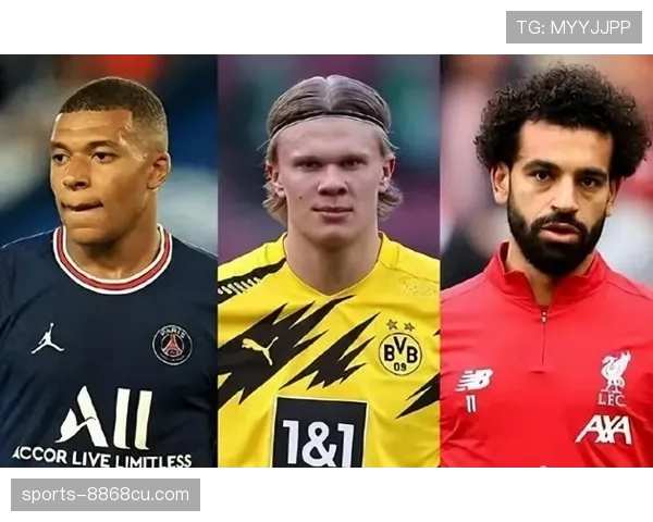 萨拉赫与姆巴佩在前插频率与单点终结上形成分化趋势